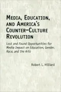Media, Education, And America's Counter-Culture Revolution