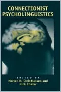 Connectionist Psycholinguistics