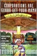 Corporations Are Gonna Get Your Mama : Globalization and the Downsizing of the American Dream