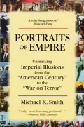 Portraits of Empire: Unmasking Imperial Illusions from the American Century to the War on Terrorterror