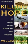 Killing Hope: U. S. Military and CIA Interventions since World War II - The Updated Through 2003