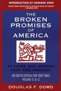 The Broken Promises of "America" Volume 2: At Home and Abroad, Past and Present, An Encyclopedia for Our Times Volume 2: M-Z