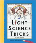 Professor Solomon Snickerdoodle's Light Science Tricks