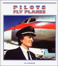 Pilots Fly Planes