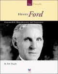 Henry Ford: Automobile Manufacturer and Innovator