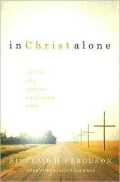 In Christ Alone: Living the Gospel Centered Life