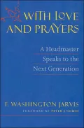 With Love and Prayers: A Headmaster Speaks to a New Generation
