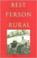 Best Person Rural: Essays of a Sometime Farmer