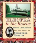 Electra to the Rescue: Saving a Steamship and the Story of Shelburne Museum