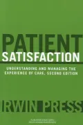Patient Satisfaction: Understanding and Managing the Experience of Care