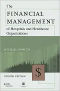 The Financial Management of Hospitals and Healthcare Organizations