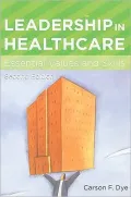 Leadership in Healthcare: Essential Values and Skills