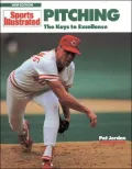 Sports Illustrated Pitching: The Keys to Excellence