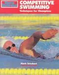 Sports Illustrated Competitive Swimming: Techniques for Champions - Mark Schubert - Paperback