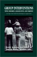 Group Interventions with Children, Adolescents and Parents: An Ego and Self Psychological Approach