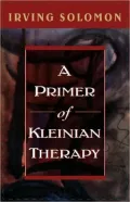 Primer Of Kleinian Therapy