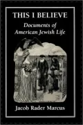 This I Believe : Documents of American Jewish Life