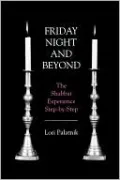 Friday Night and Beyond: The Shabbat Experience - Step-by-Step