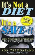 It's Not a DIET, It's a SAVE-It: Serious Weight Loss and Self-Esteem Gain for Overweight Children