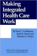 Making Integrated Health Care Work : The Analysis