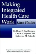 Making Integrated Health Care Work : Case Studies