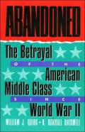Abandoned : The Betrayal of the American Middle Class since World War II