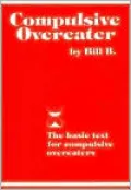 Compulsive Overeater: The Basic Text for Compulsive Overeaters
