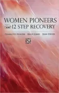 Women Pioneers in 12 Step Recovery