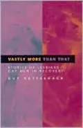 Vastly More Than That : Stories of Lesbians and Gay Men in Recovery