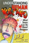 Understanding the Human Volcano : What Teens Can Do about Violence