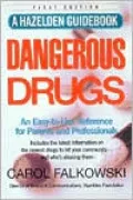 Dangerous Drugs An Easy-To-Use Reference for Parents and Professionals