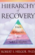 Hierarchy of Recovery: From Abstinence to Self-Actualization