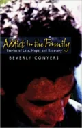 Addict in the Family: Stories of Loss, Hope, and Recovery