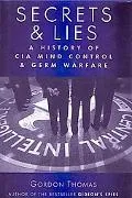 Secrets and Lies: A History of CIA Mind Control and Germ Warfare