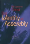 We Gather in Christ: Our Identity As Assembly
