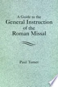 A Guide to the General Instruction of the Roman Missal
