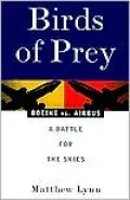 Birds of Prey: Boeing vs. Airbus: A Battle for the Skies