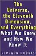 Universe, the Eleventh Dimension, and Everything: What We Know and How We Know It