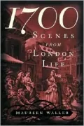1700: Scenes from London Life