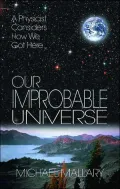 Our Improbable Universe