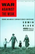 War Against the Weak : Eugenics and America's Campaign to Create a Master Race