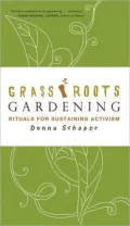 Grassroots Gardening: Rituals for Sustaining Activism