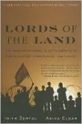 Lords of the Land: The War Over Israel's Settlements in the Occupied Territories, 1967-2007