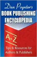 Book Publishing Encyclopedia: Tips and Resources for Authors and Publishers
