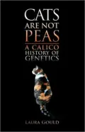 Cats Are Not Peas: A Calico History of Genetics, Second Edition