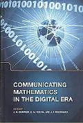 Communicating Mathematics in the Digital ERA