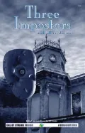 The Three Impostors and Other Stories: Best Weird Tales of Arthur Machen, Vol. 1