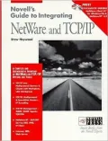 Novell's Guide to Integrating Netware and TCP - IP
