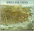 Bird's Eye Views: Historic Lithographs of North American Cities