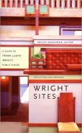 A Guide to Frank Lloyd Wright Public Places: Wright Sites